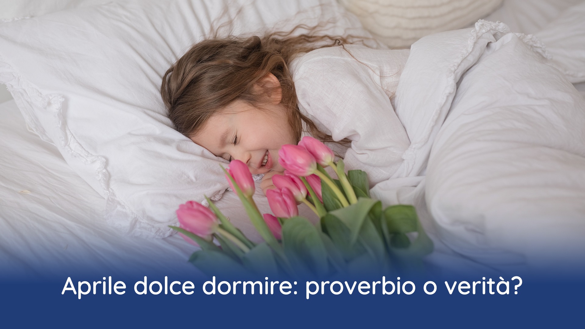 Aprile dolce dormire: proverbio o verità?