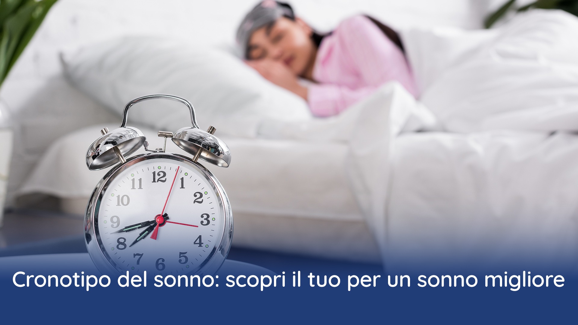 Cronotipo del sonno: scopri il tuo per un sonno migliore