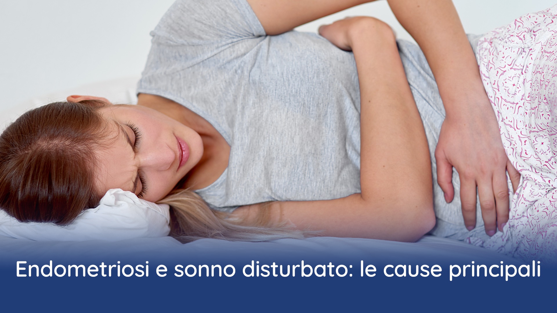 Endometriosi e sonno disturbato: le cause principali