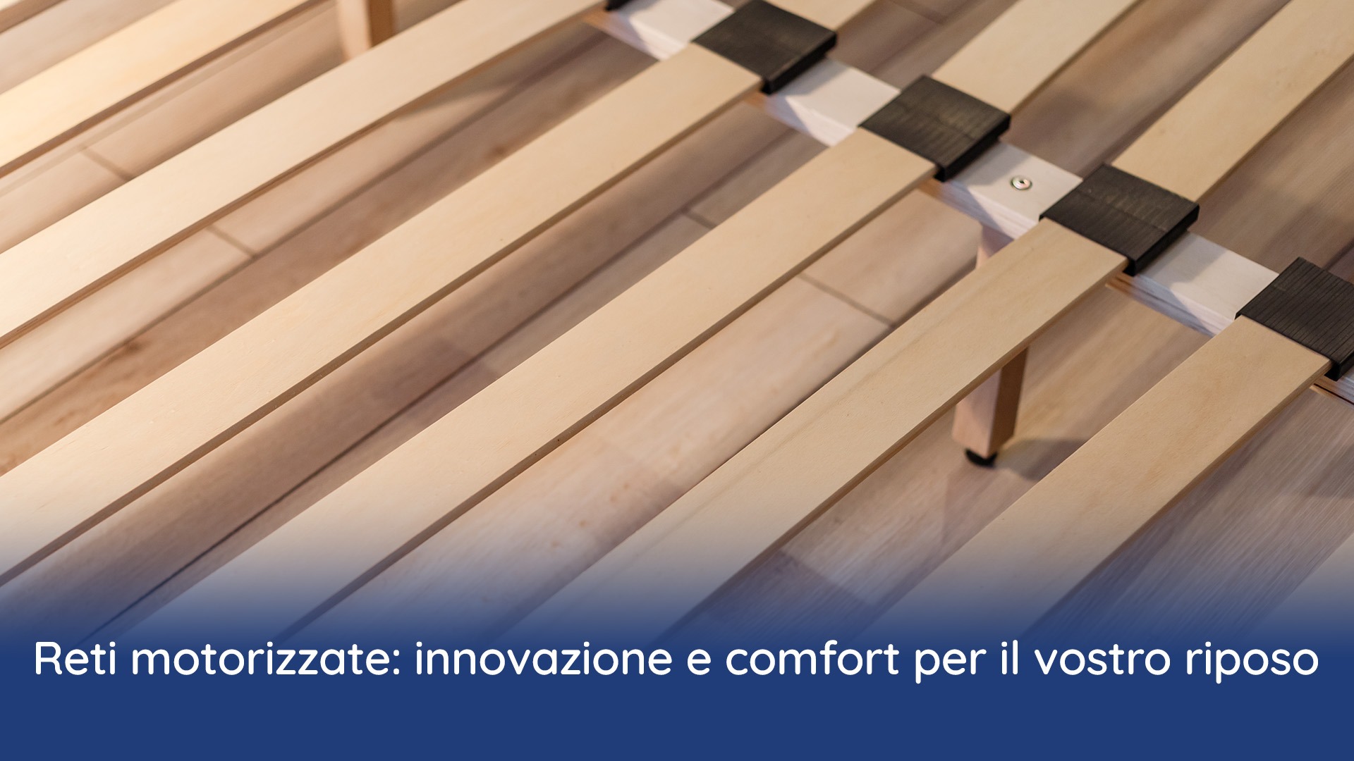 Reti motorizzate: innovazione e comfort per il vostro riposo