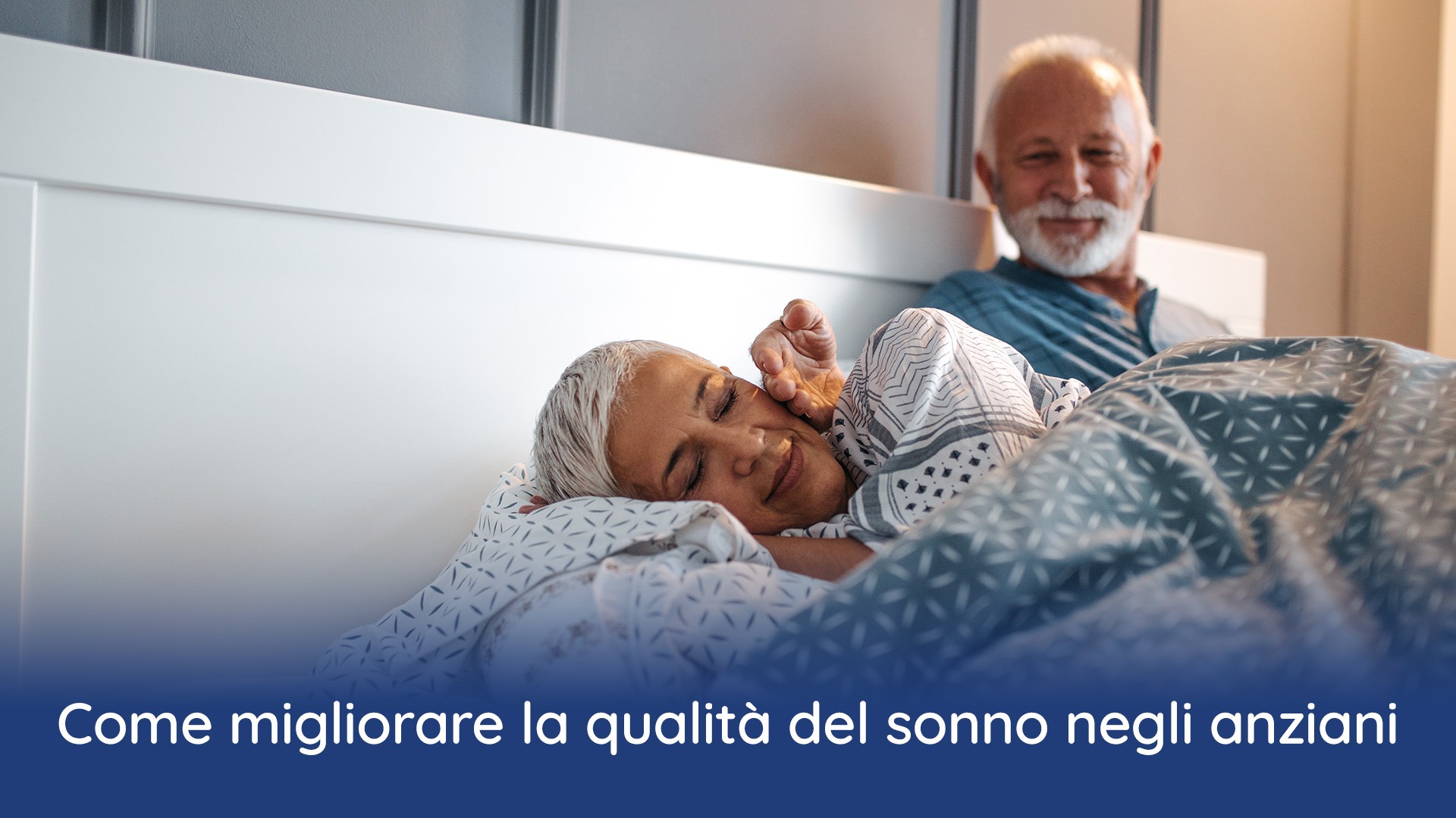 Come migliorare la qualità del sonno degli anziani