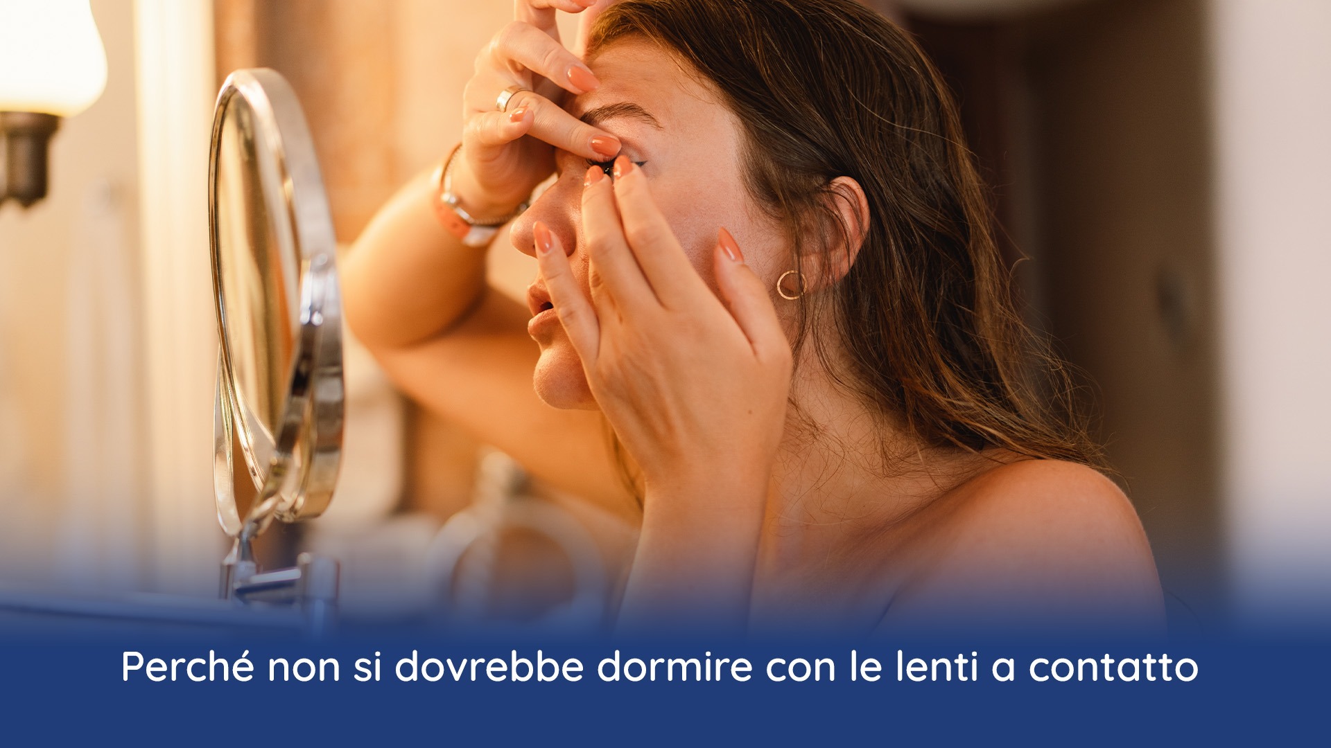 Perché non si dovrebbe dormire con le lenti a contatto